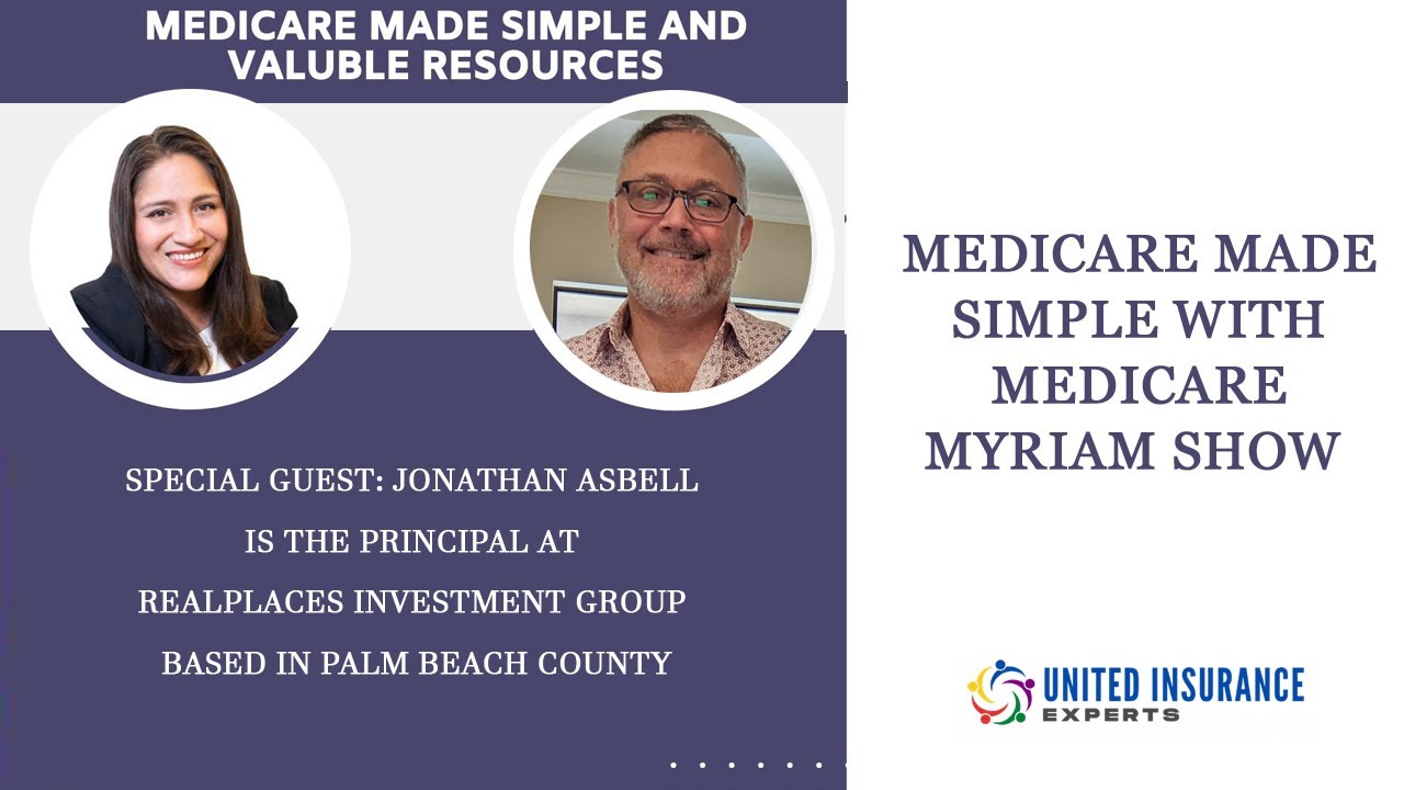 Medicare Myriam Radio Show - Solutions for Seniors - Jonathan Asbell - United Insurance Experts