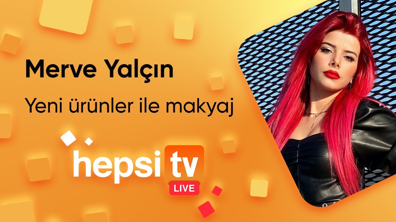 Merve Yalçın Canlı Yayın - Makyaj Çantamdaki Ürünler | Hepsiburada - HepsiTV Live