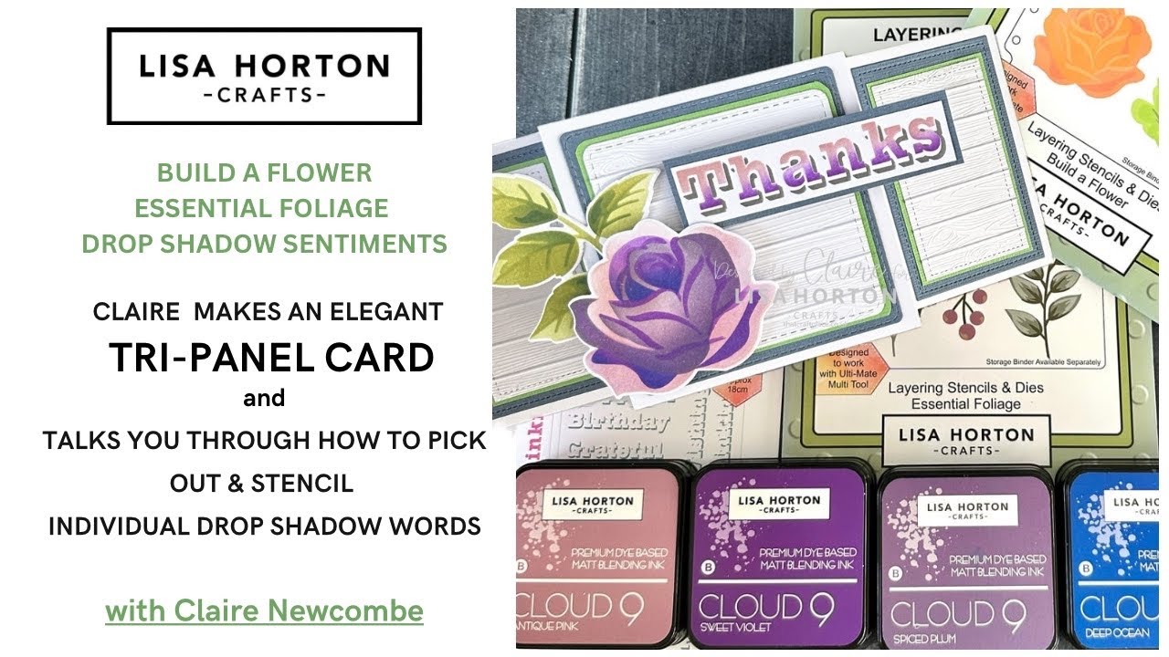 CLAIRE STENCILS BUILD A FLOWER & FOLIAGE DIES FOR A TRI PANEL CARD & ADDS A DROP SHADOW WORD