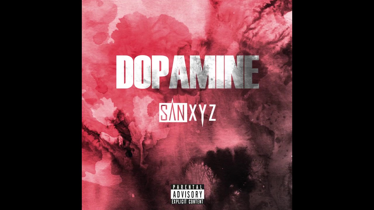 SAN XYZ - Dopamine (Prod. by TenTwoThree)