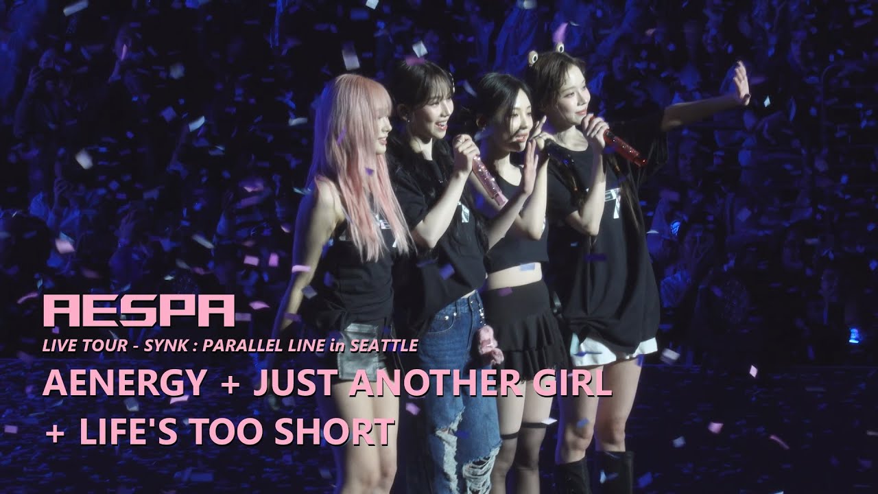 250128 'AENERGY' + 'JUST ANOTHER GIRL' + 'LIFE'S TOO SHORT' aespa LIVE TOUR - SYNK : PARALLEL LINE