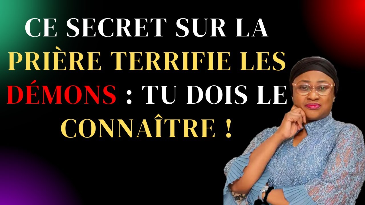 Ce Secret sur la Prière Terrifie les Démons: Tu Dois le Connaître!  #PrièrePuissante Joëlle Kabasele