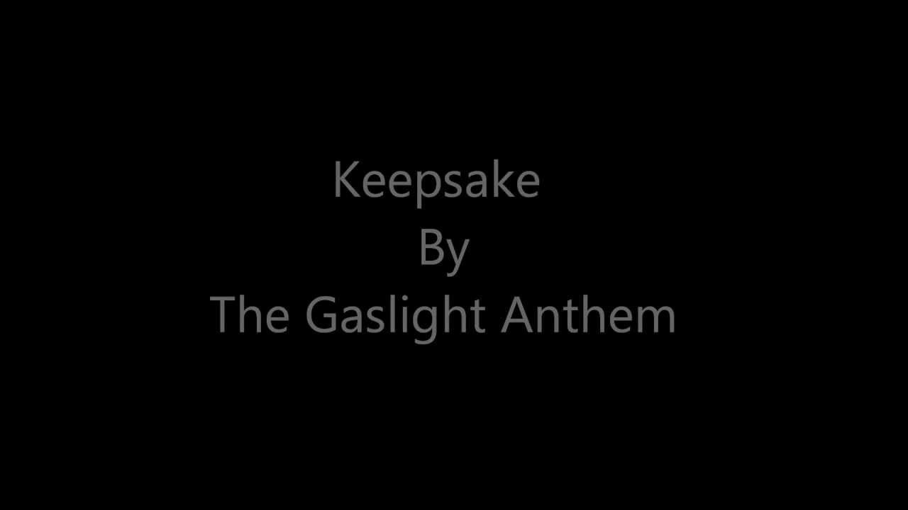 Keepsake by The Gaslight Anthem - Lyrics (On Screen)