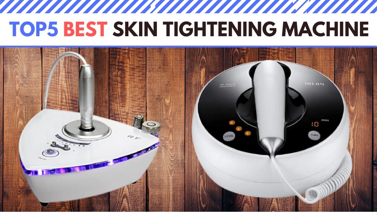 The Best Skin Tightening Machine in 2021