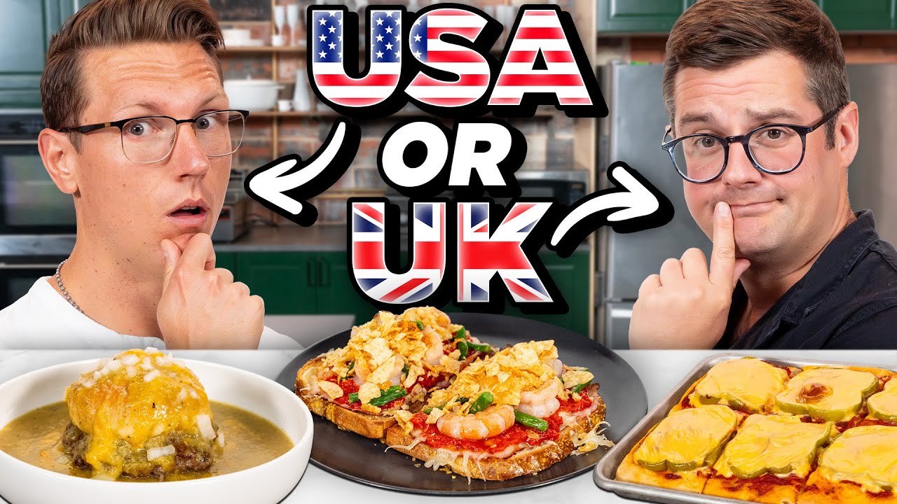 Which Dish Isn’t Real? US vs. UK (ft. SortedFood)