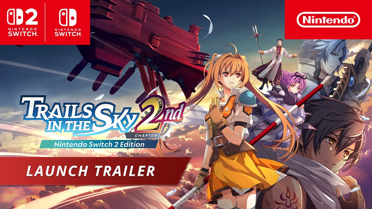 Trails in the Sky 2nd Chapter &ndash; Launch Trailer &ndash; Nintendo Switch 2