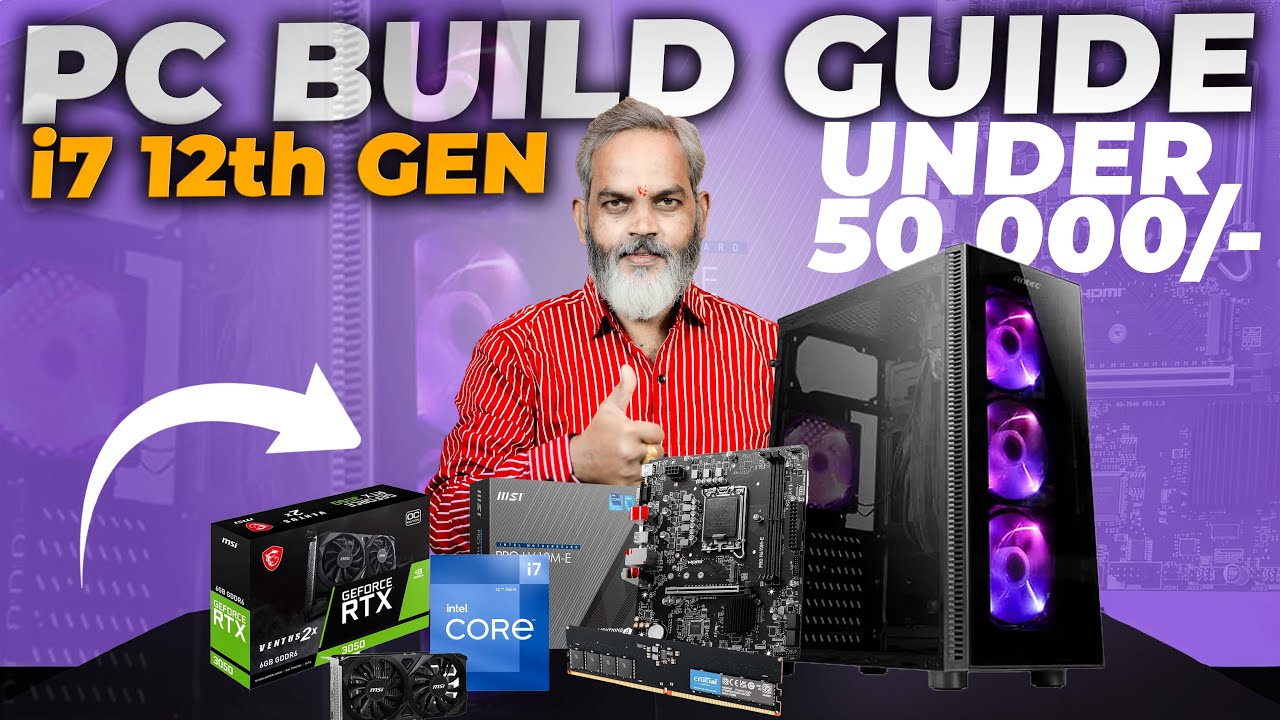 PC Build Guid with i7 12th Gen Under 50K