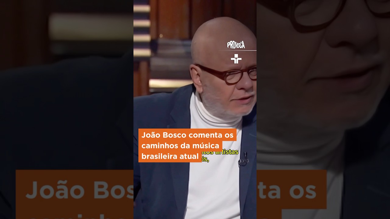 Jo&atilde;o Bosco fala sobre a nova gera&ccedil;&atilde;o da m&uacute;sica brasileira e o espa&ccedil;o da bossa nova | #Provoca