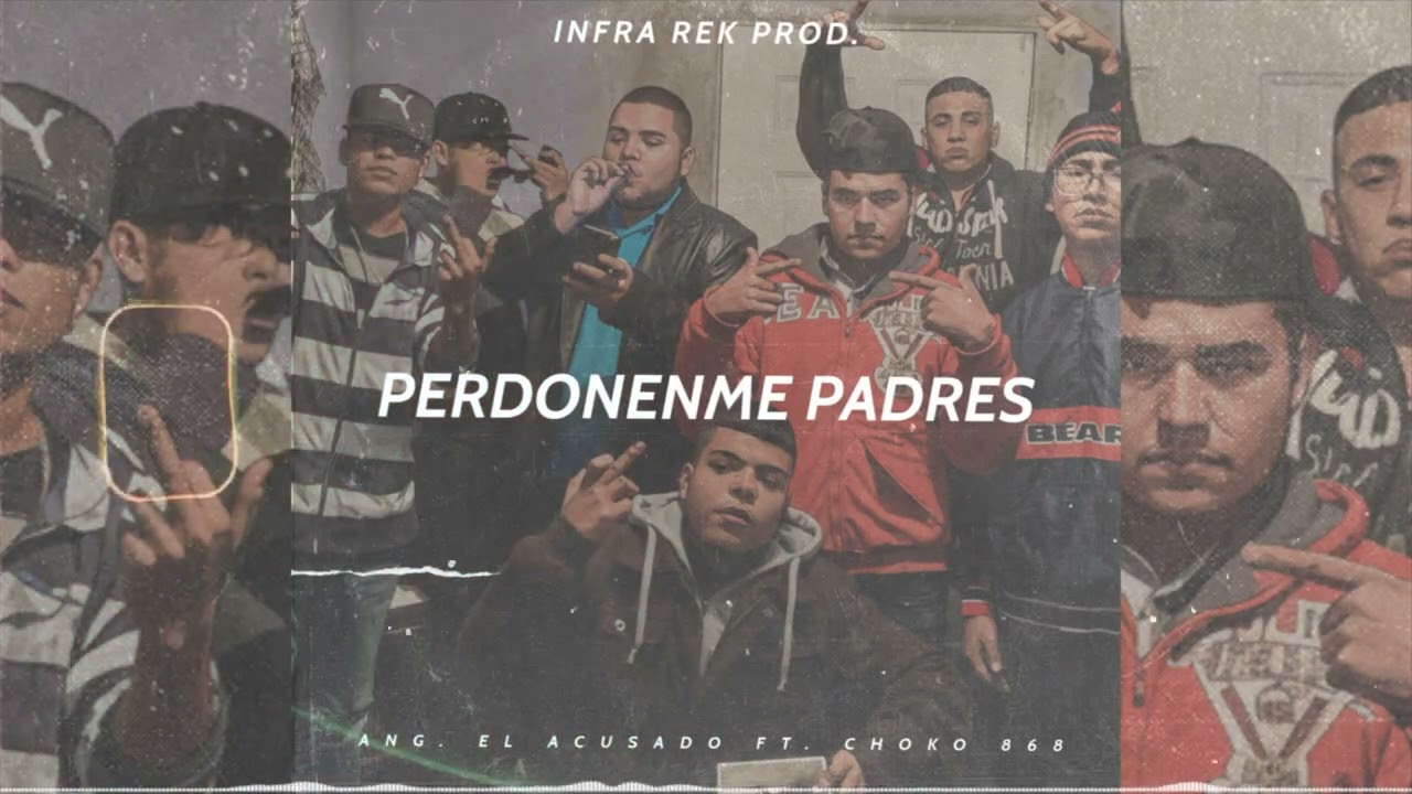 Ang. El Acusado - Perdonenme Padres Ft. Choko 868 #InfraRekProd #ElDeLaDobleA #2026