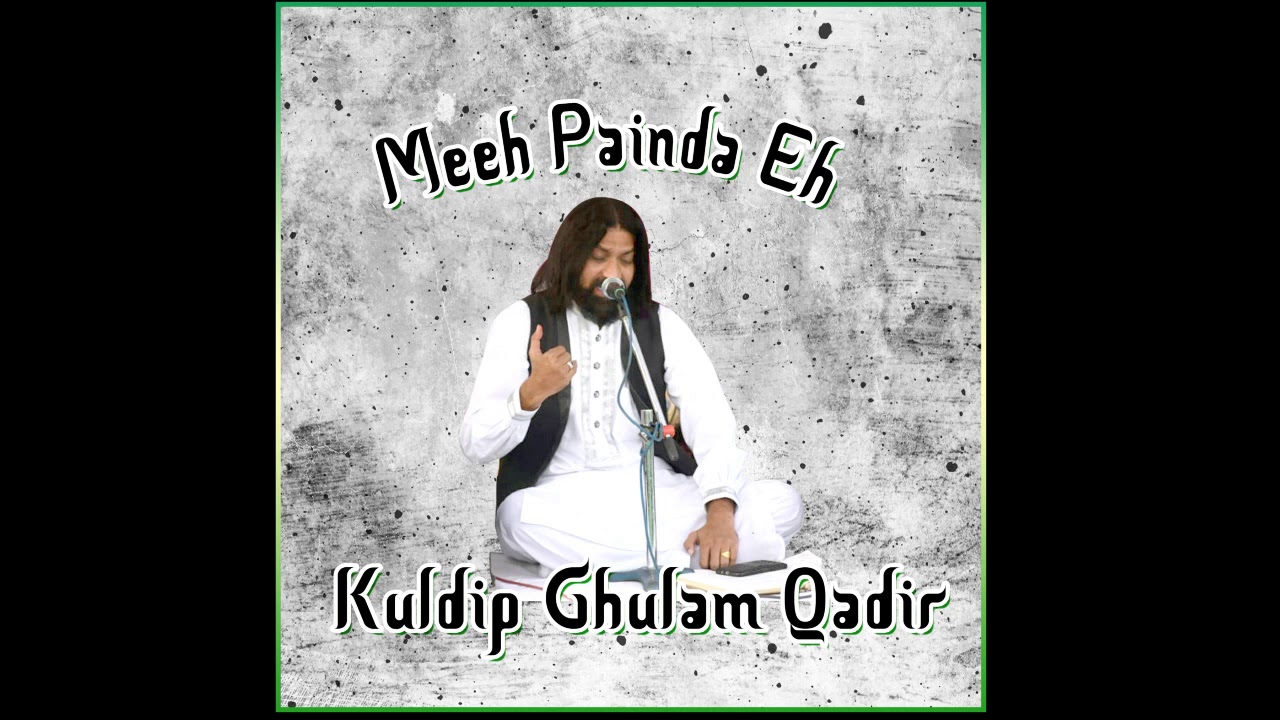 Meeh Painda Eh - Kuldip Ghulam Qadir