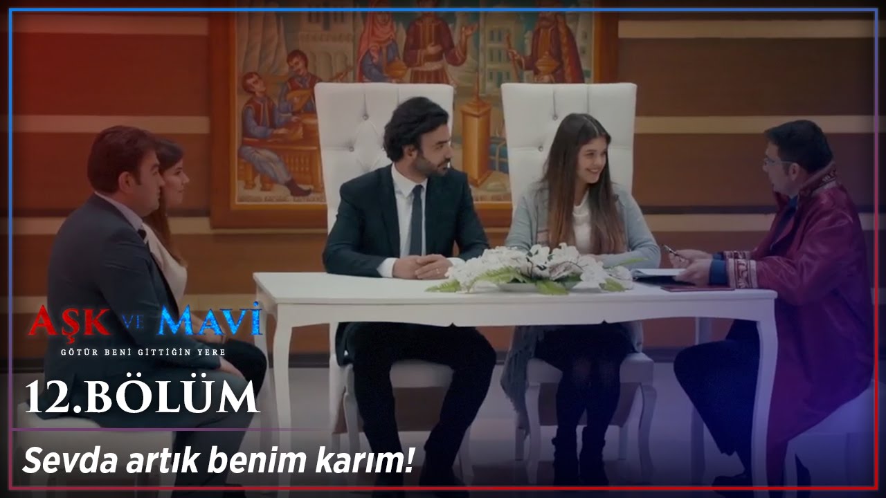 Aşk ve Mavi 12.Bölüm - Sevda ile İlyas Evleniyor!