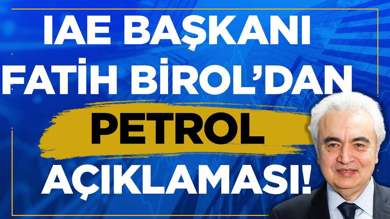 IEA Başkanı: Uluslararası Enerji Ajansı Rezervlerden 400 Milyon Varillik Petrol Satışı için Uzlaştı!