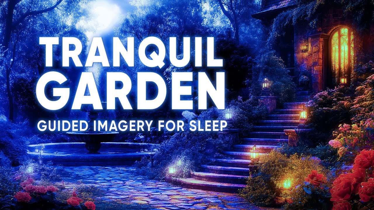 The Tranquil Garden – 20 Minute Guided Imagery for Peaceful Sleep