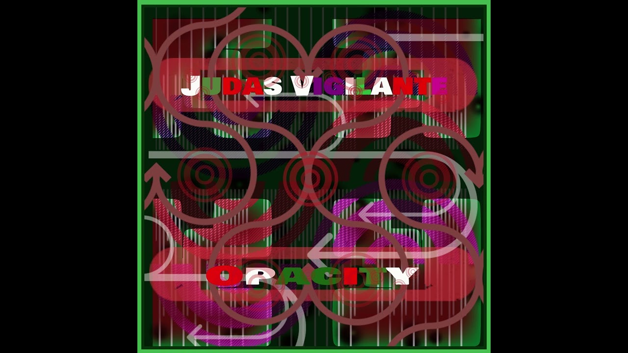 Judas Vigilante - 'Opacity'