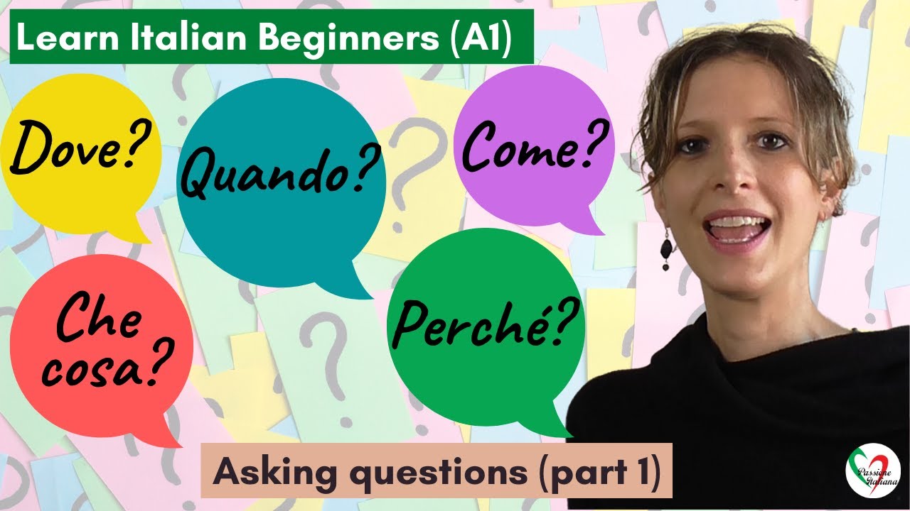 33. Learn Italian Beginners (A1): Asking questions (pt 1 - Dove? Quando? Come? Perché? Che cosa?)