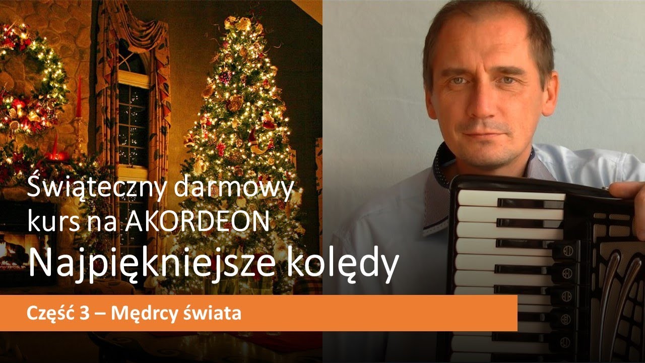 Mędrcy świata  - świąteczny kurs na akordeon - kolędy część 3
