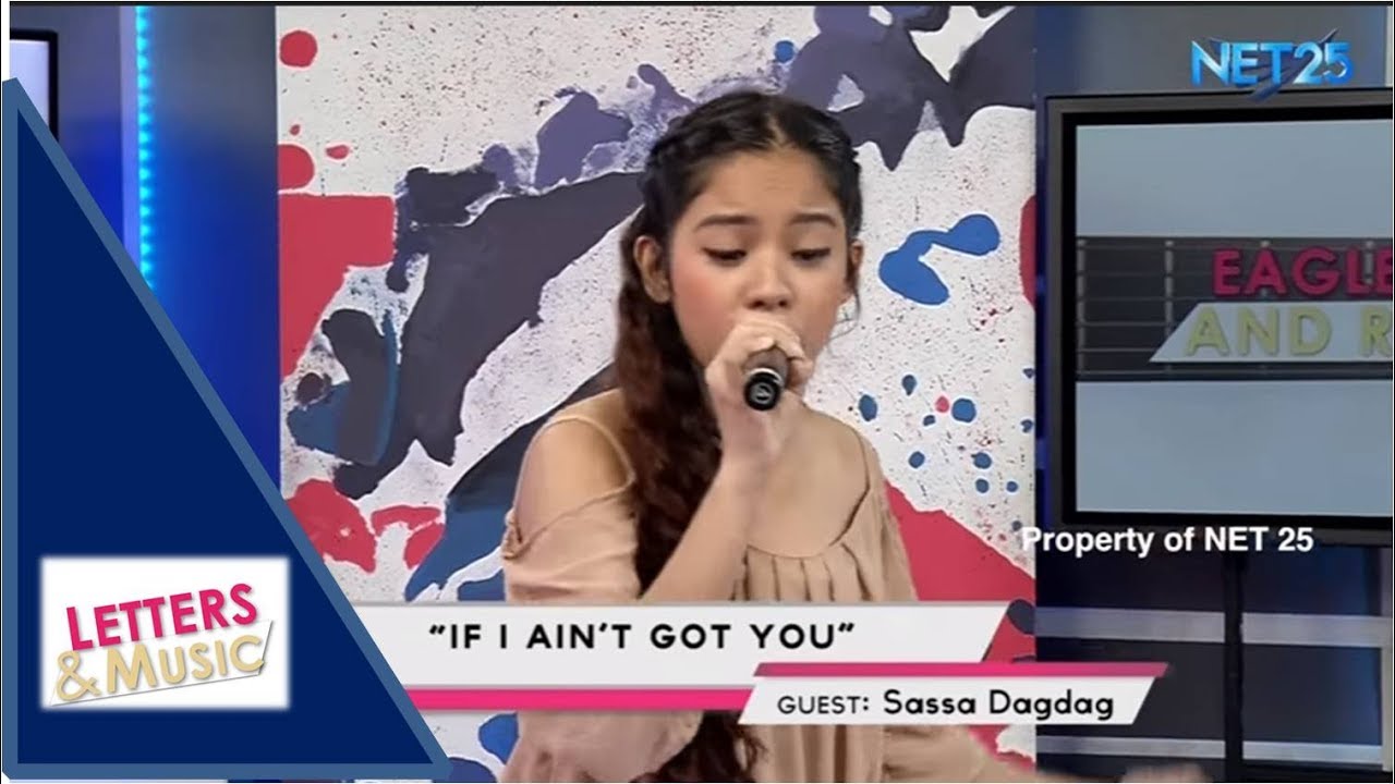 SASSA DAGDAG - IF I AIN'T GOT YOU (NET25 LETTERS AND MUSIC)