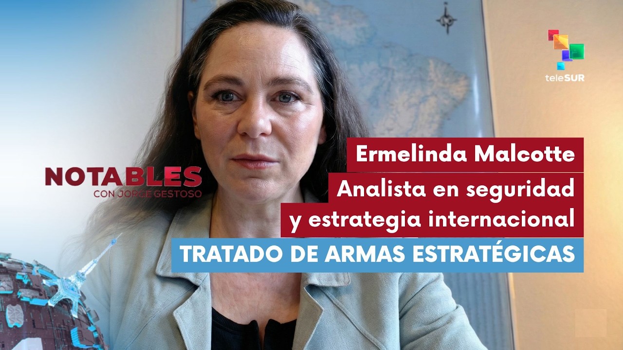 NOTABLES | Ermelinda Malcotte | Tratado de armas estratégicas 24-02-2026