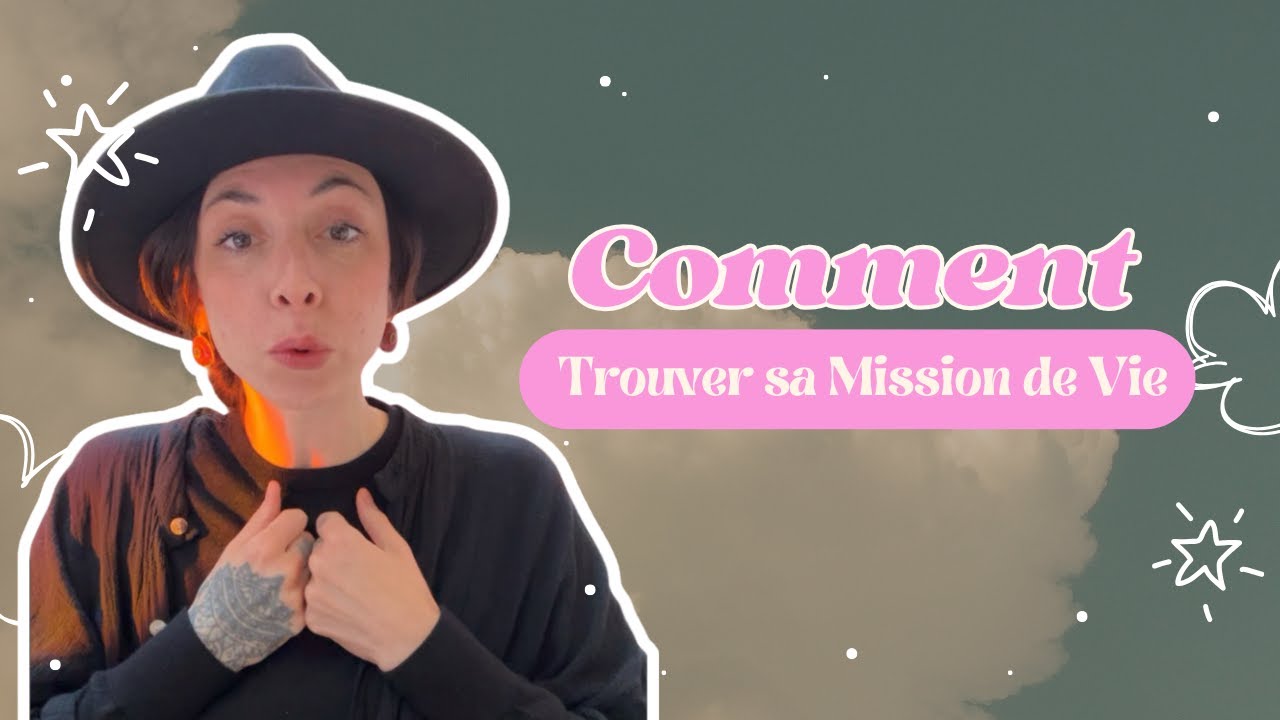 Comment trouver sa Mission de Vie