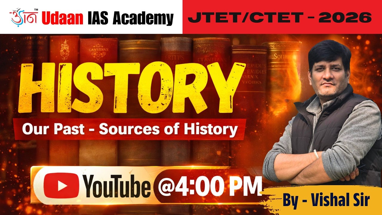 Our Past - Sources Of History | CTET/JTET 2026 | By Vishal Sir