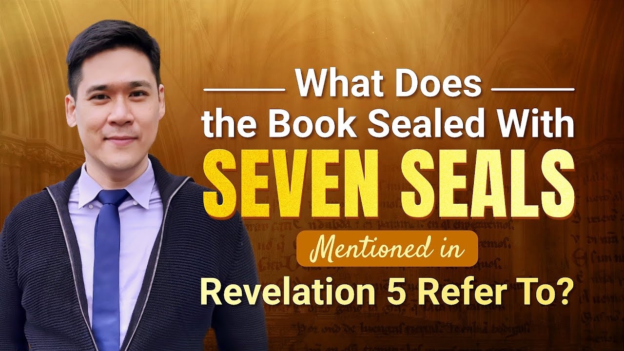 Bible Study | What Does the Book Sealed With Seven Seals Mentioned in Revelation 5 Refer To?