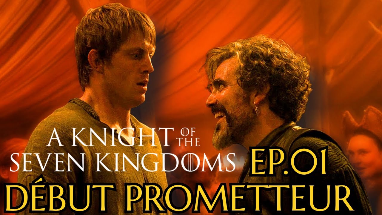GAME OF THRONES - A KNIGHT OF THE SEVEN KINGDOMS S01E01 Décrypté
