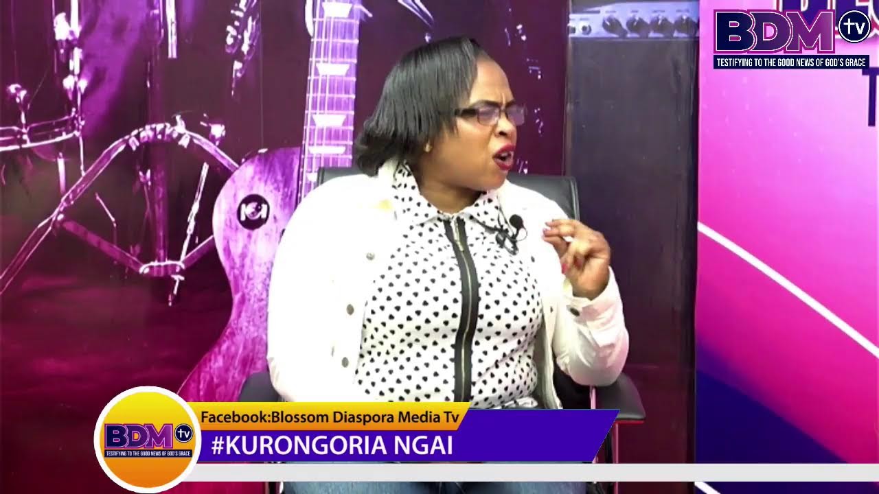 SHOW: KURONGORIA NGAI. HOST: BETHY WA JOHNNY.GUEST: LOISE NDEGE