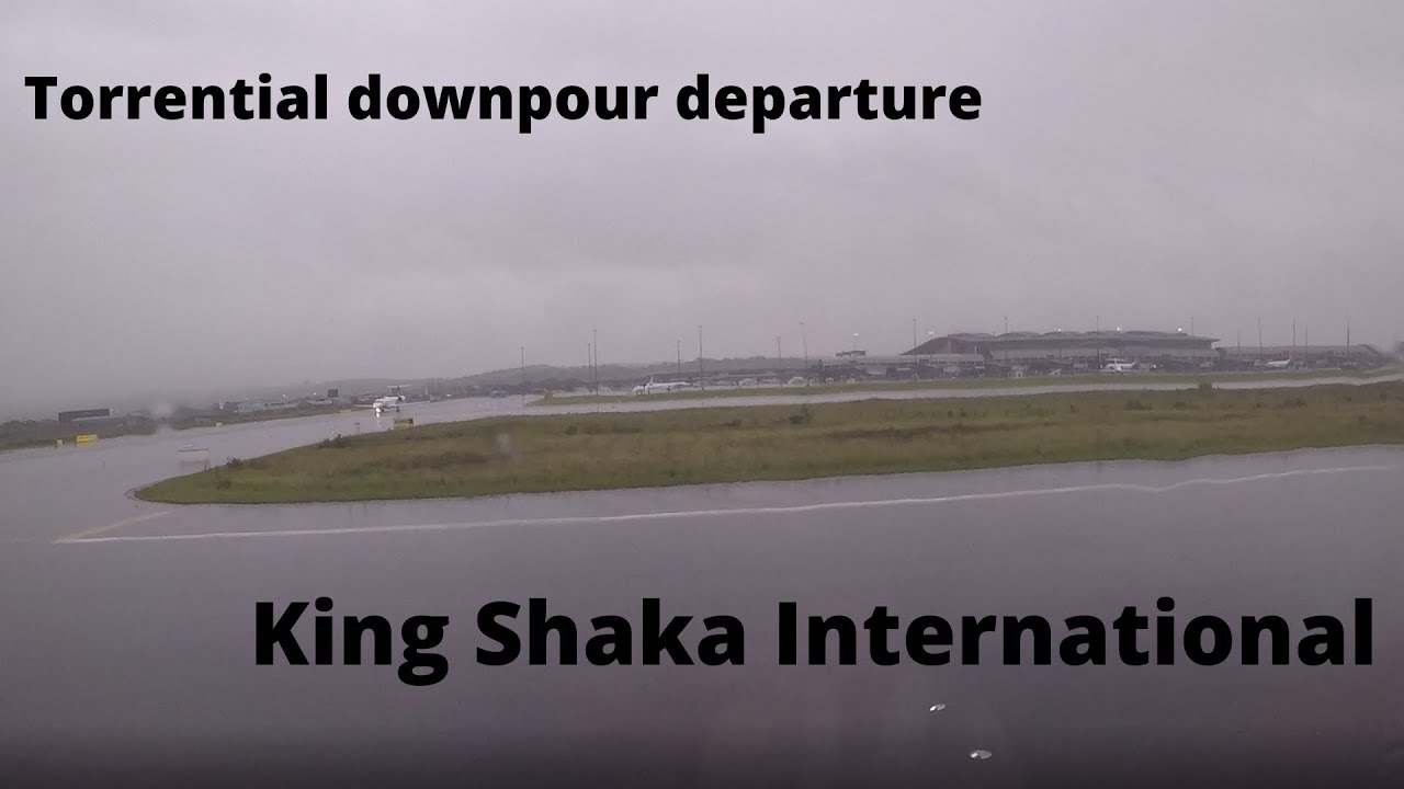 TORRENTIAL DOWNPOUR DEPARTURE - King Shaka International