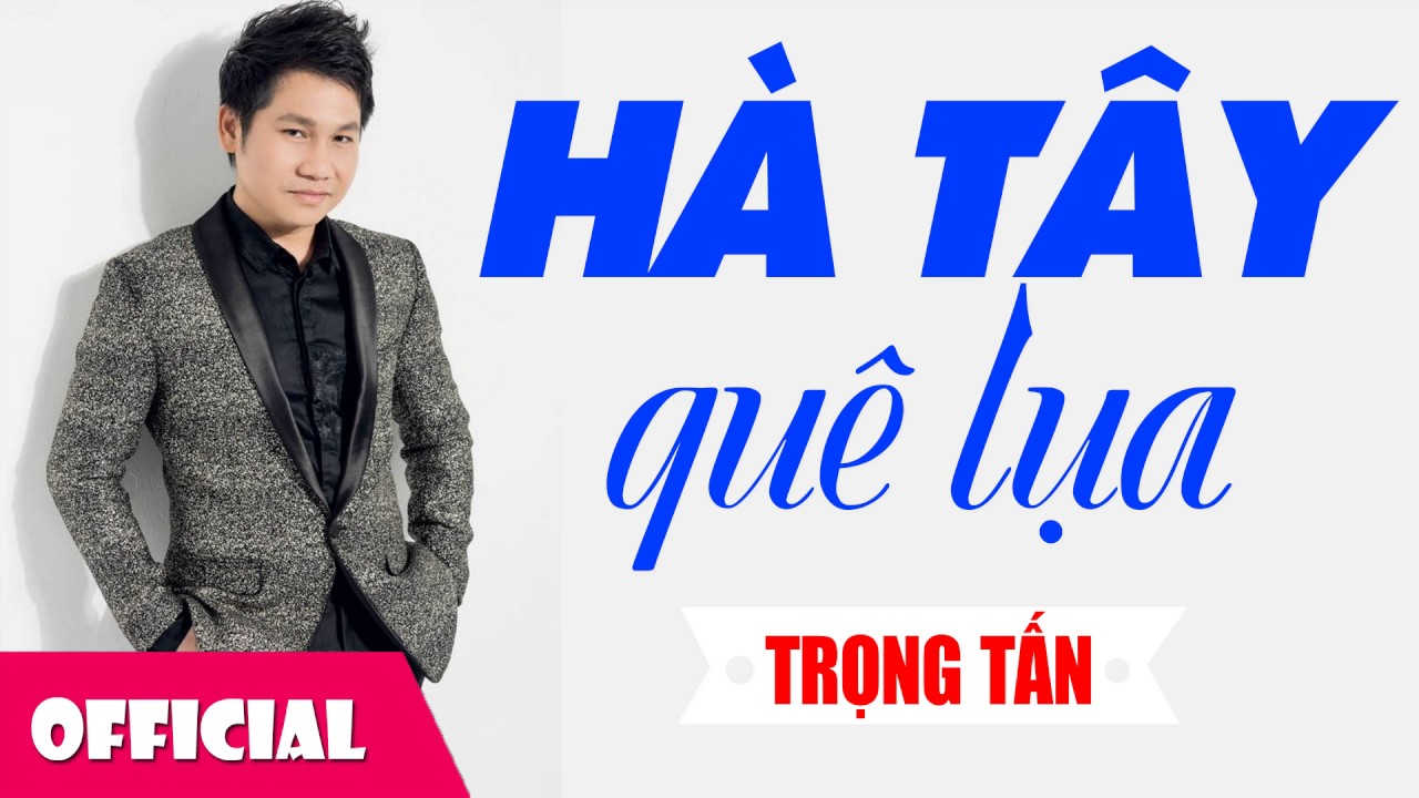 Hà Tây Quê Lụa - Trọng Tấn [Audio]