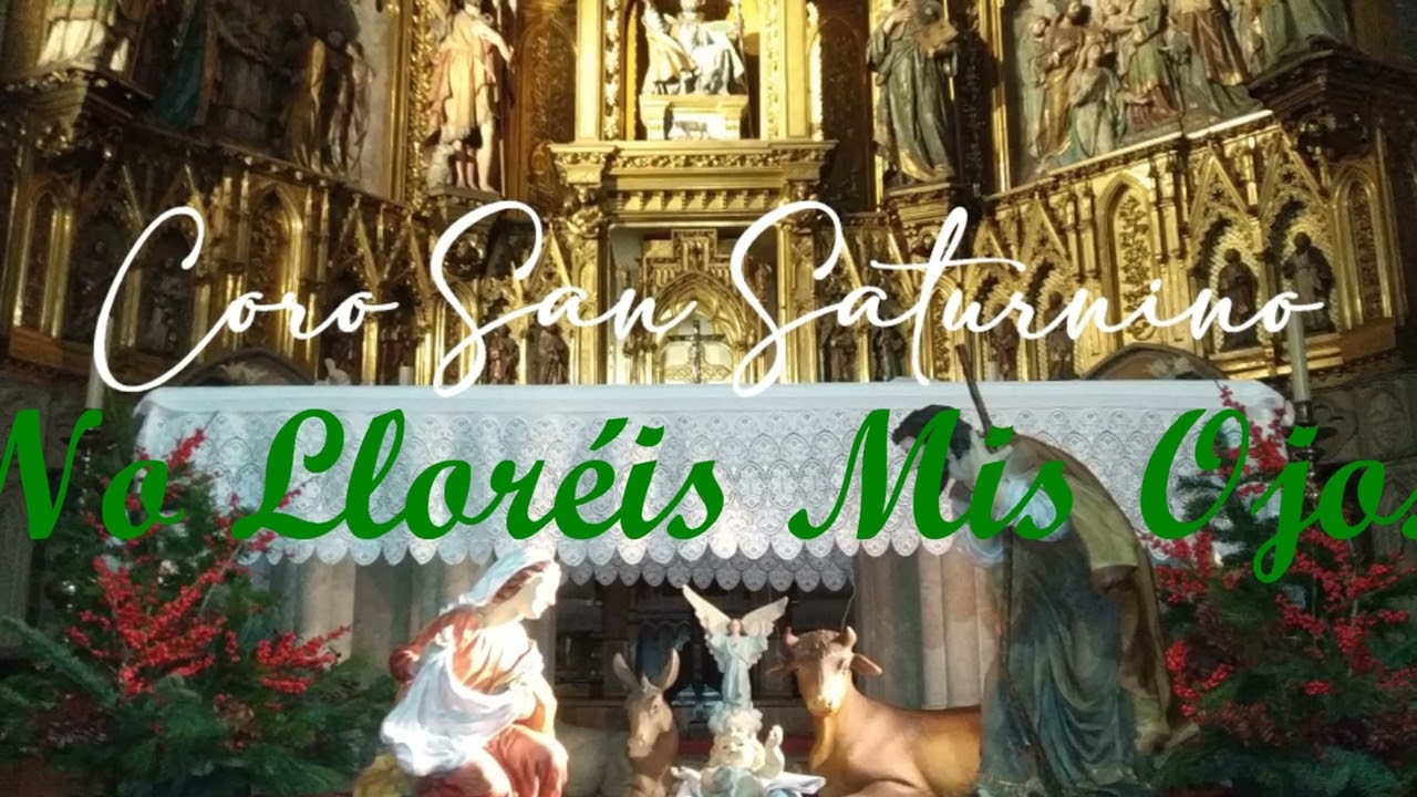 NO LLORÉIS MIS OJOS - Coro San Saturnino