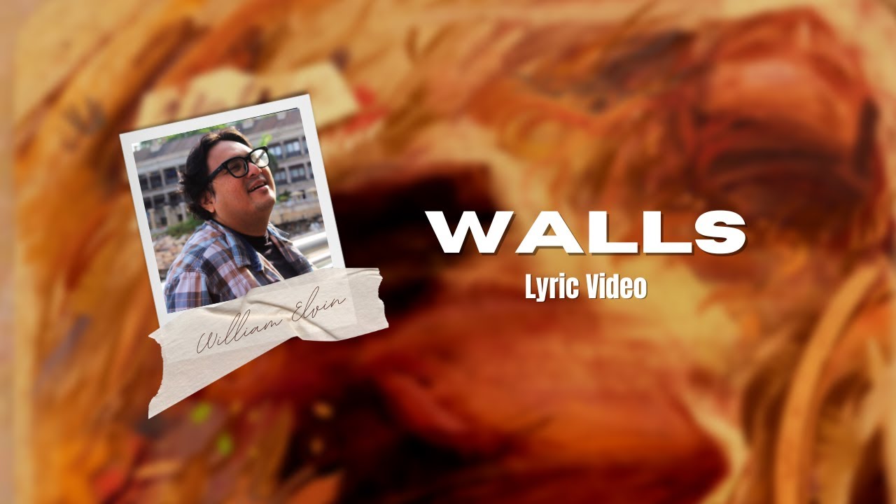 WALLS [Lyric Video] - William Elvin