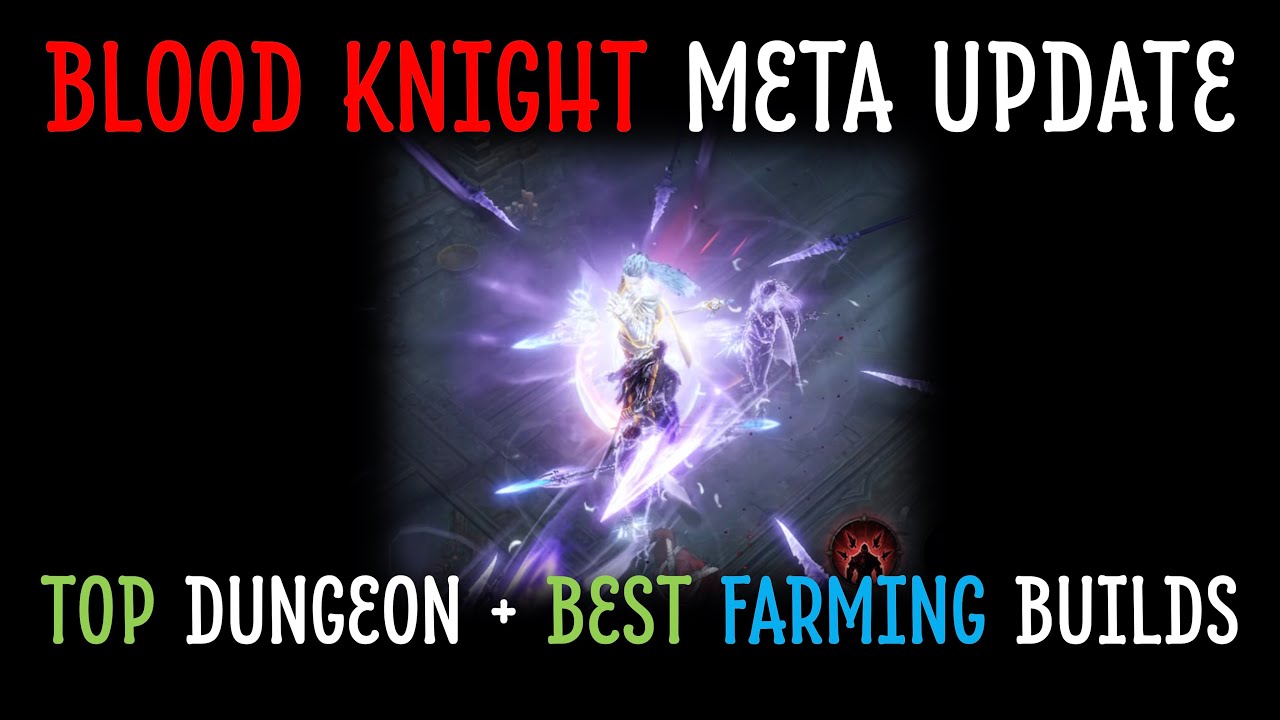BLOOD KNIGHT IS BACK! Top meta builds for dungeons and farming! Stellar mobility and high dmg output