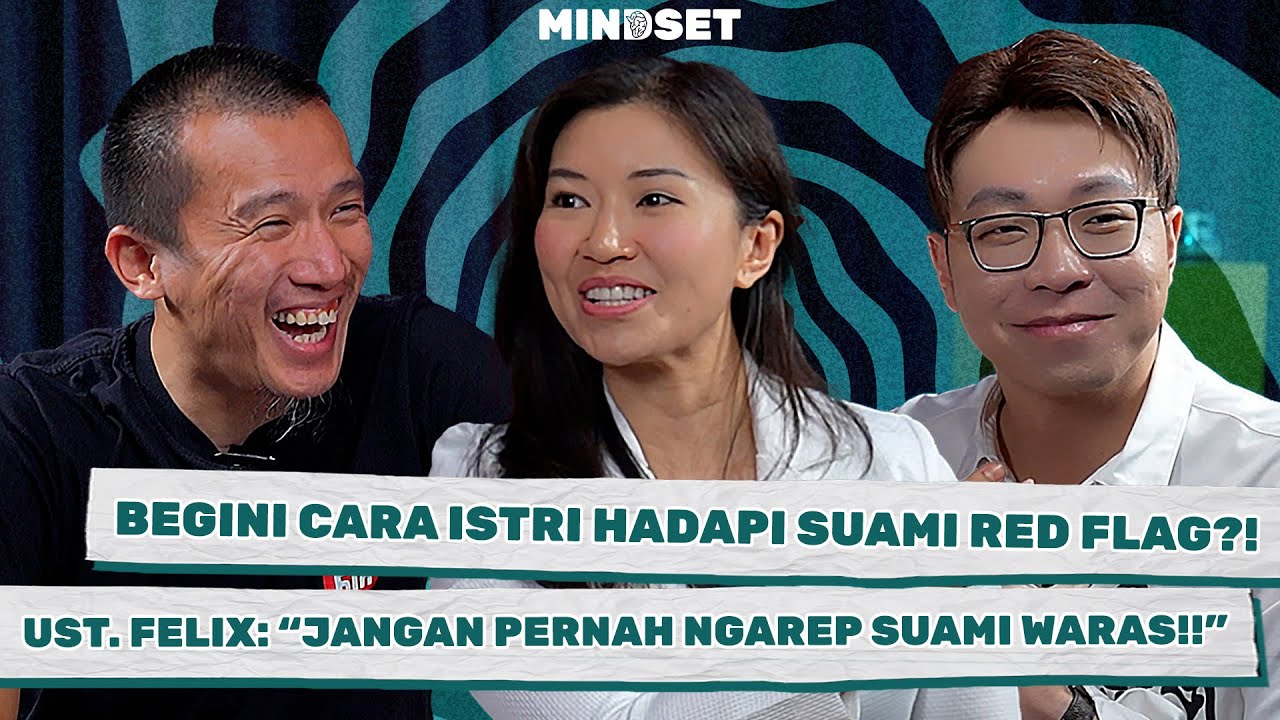 MINDSET 15 - UST. FELIX KASIH NASIHAT PERNIKAHAN, AKHIRNYA DR. RENI BELAJAR ISLAM?!