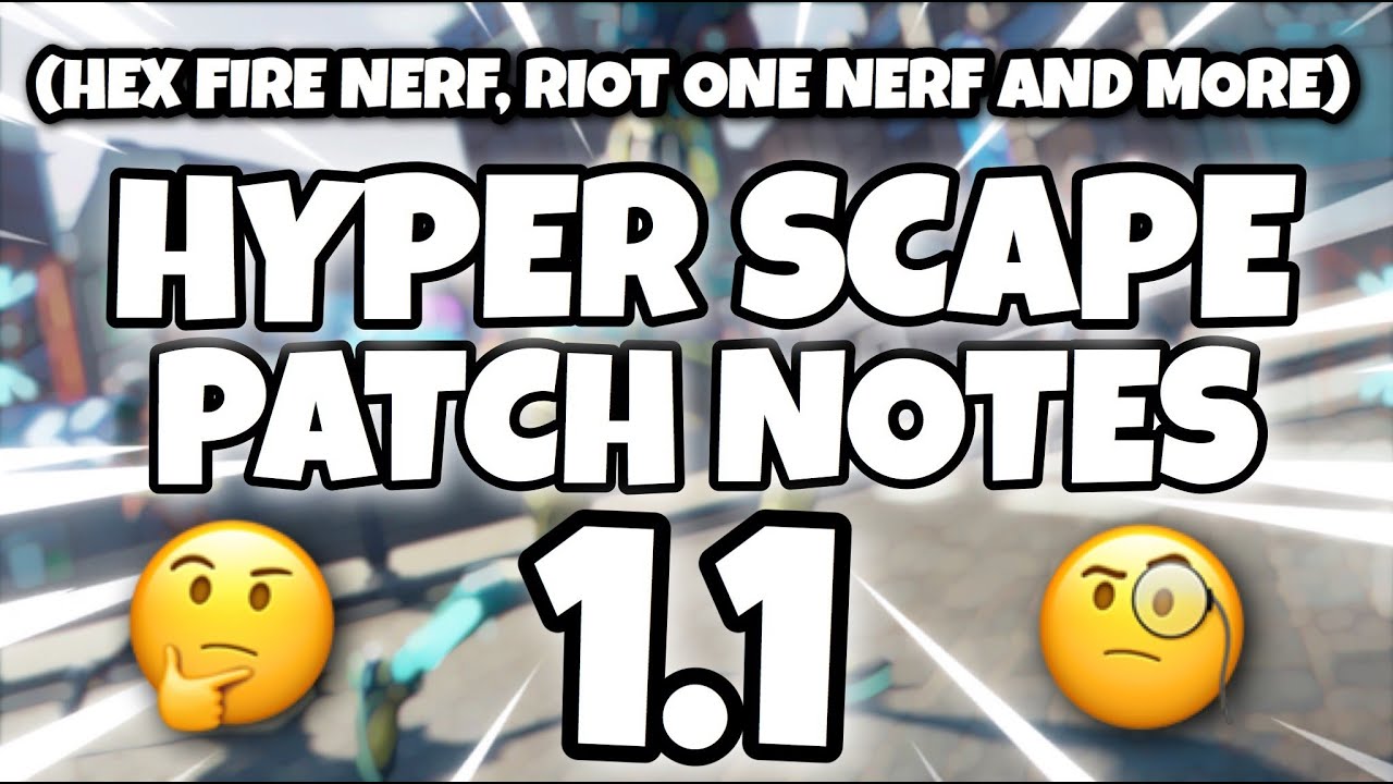 HYPER SCAPE PATCH NOTES 1.1 (Hex Nerf, Riot One Nerf, Aim Assist Rework + MORE!!)