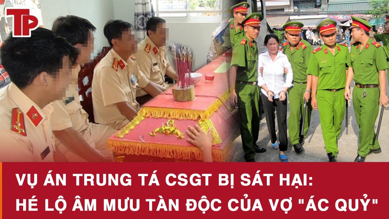 Vụ Án Trung tá CSGT Bị Sát Hại: Hé Lộ Âm Mưu Tàn Độc Của Vợ 