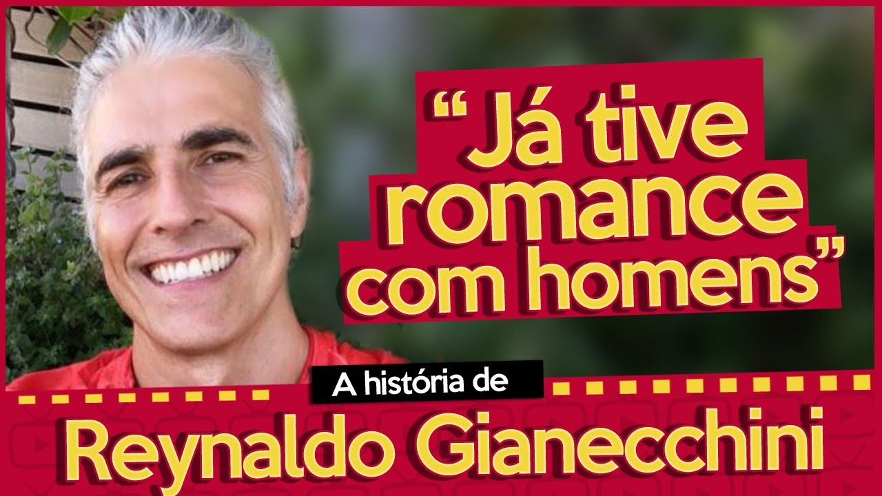 CONHEÇA AS POLÊMICAS E A SUPERAÇÃO DO ATOR REYNALDO GIANECCHINI