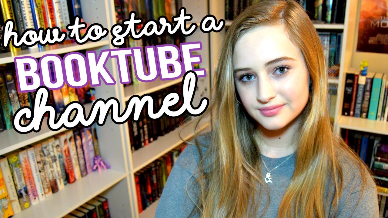 HOW TO START A BOOKTUBE CHANNEL