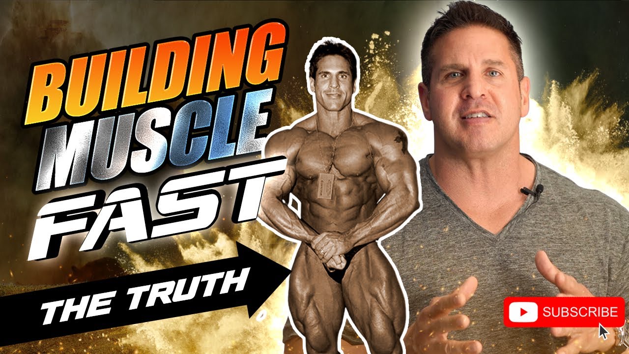 How to Build Muscle Fast, The Truth