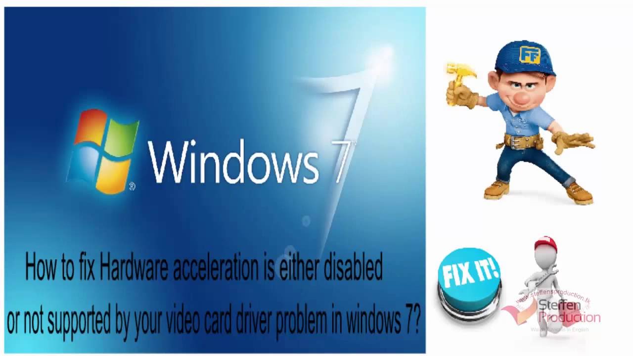 How to fix Hardware acceleration is either disabled or not supported problem in windows 7?
