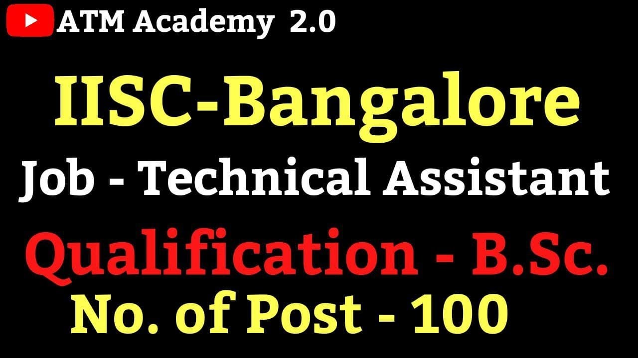 IISc Bangalore Job 2022 || Technical Assistant Jobs || After B.Sc. Students || ATM Academy 2.0