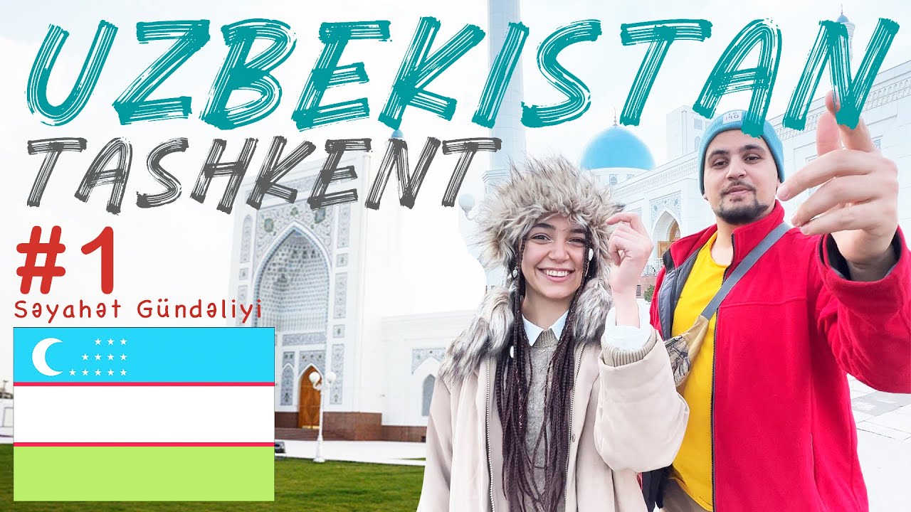Özbəkistan -Seyahet Gündəliyi #1