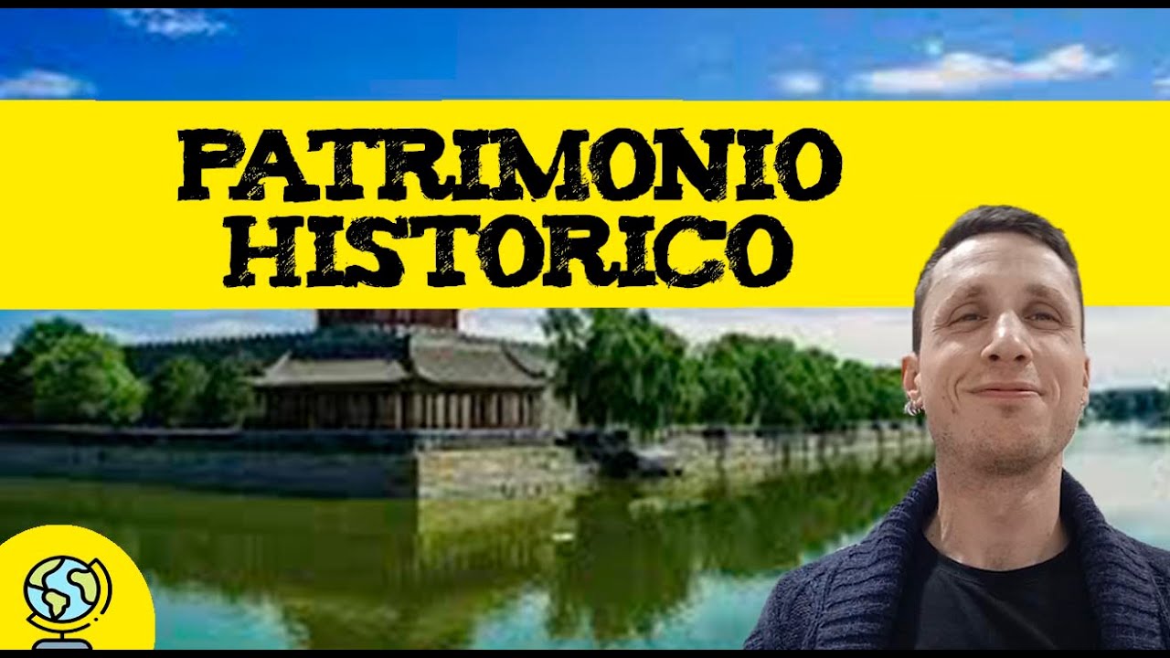 Patrimonio historico 🏛️ Que es?
