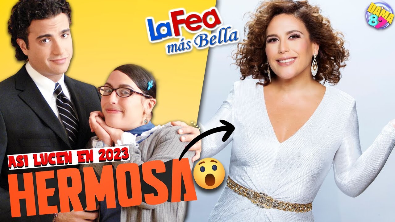 ASÍ LUCEN LOS ACTORES DE LA FEA MAS BELLA  2023/ ANTES Y DESPUÉS DE LA FEA MAS BELLA 2023