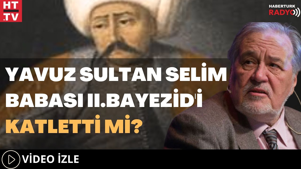 Yavuz Sultan Selim, Babası II.Bayezid'i Katletti Mi?