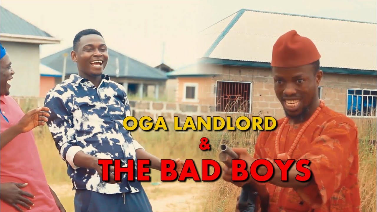 OGA LANDLORD AND THE BAD BOYS - ITK CONCEPT FT MC DEV COMEDY (OGA LANDLORD)
