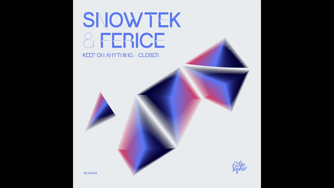 Snowtek & Ferice - Keep On Anything (Blu Saphir 044)