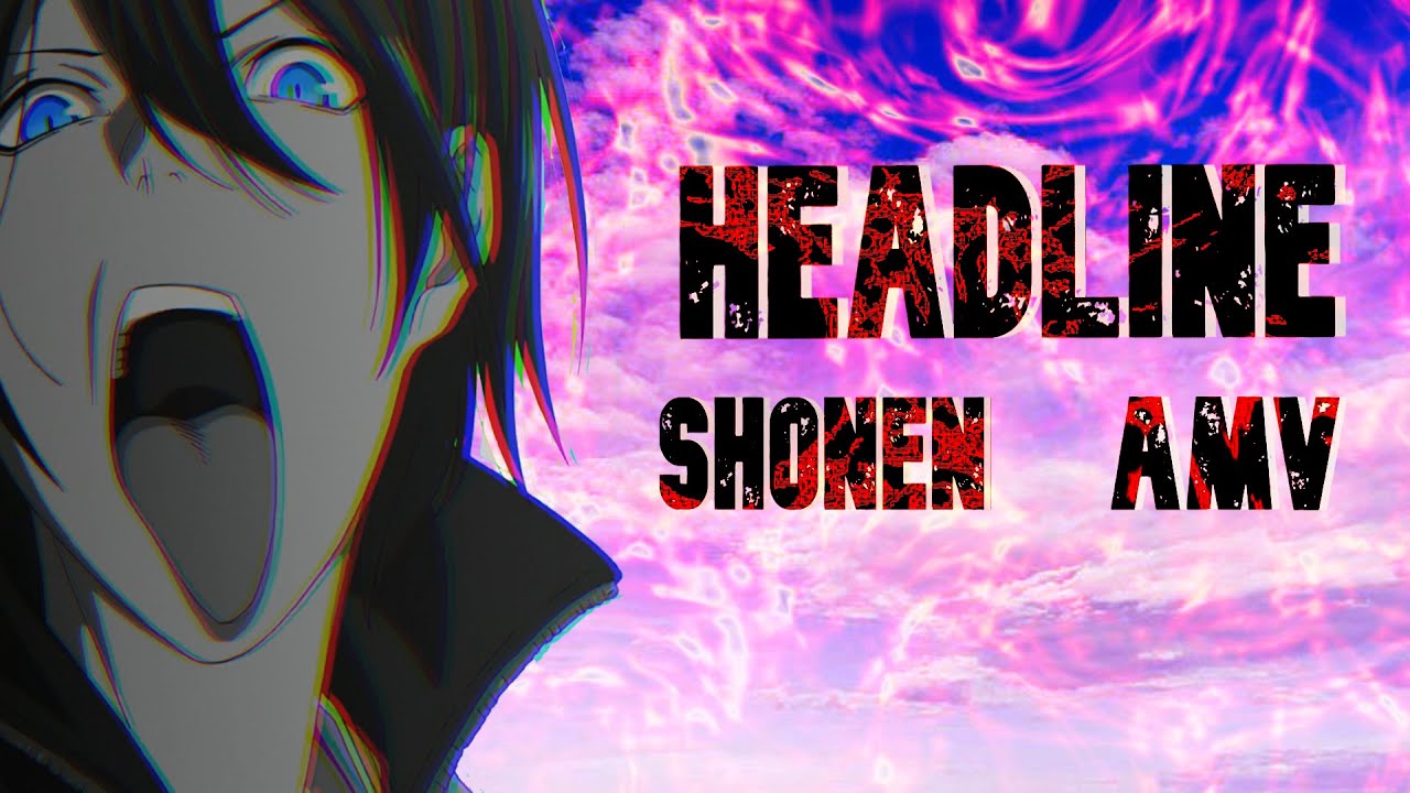 [AMV] Shonen Level (Tribute)_Headline