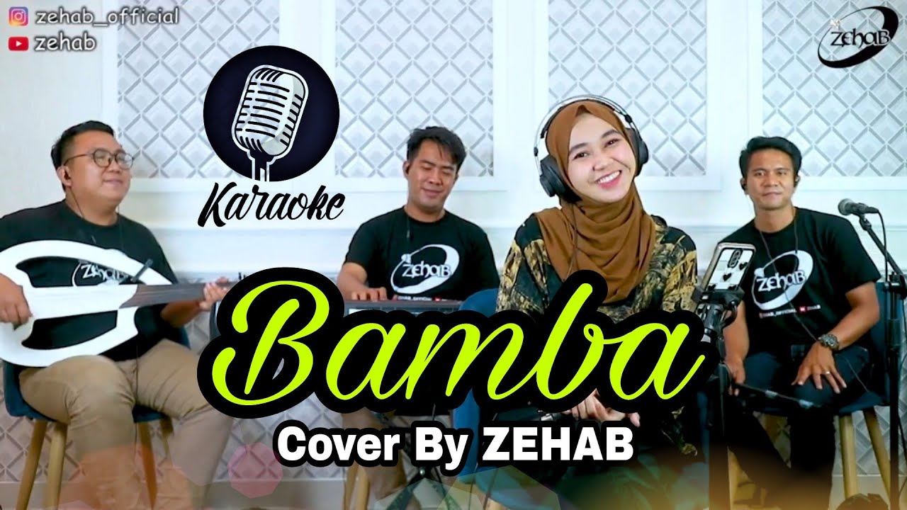 BAMBA KARAOKE  (Cover Lagu By ZEHAB)