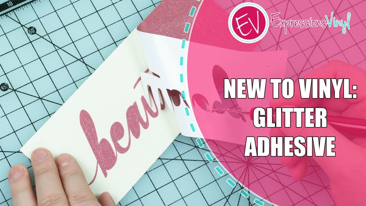 New To Vinyl - How to use Glitter Adhesive Vinyl