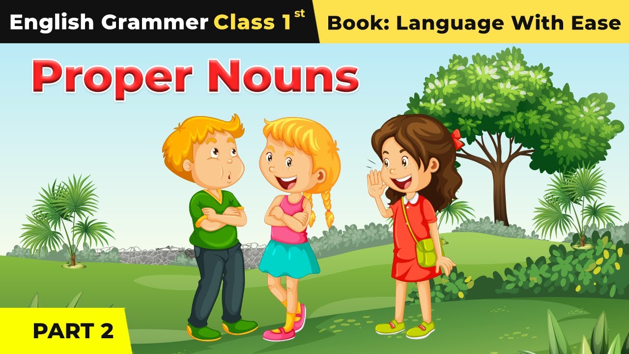 Class 1 English Grammar | Proper Nouns (Part 2) | Language With Ease Book